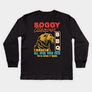 Soggy Beaver Bbq It's Not All Over Your Face you're Eating It Wrong Kids Long Sleeve T-Shirt